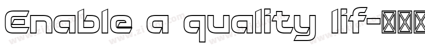 Enable a quality lif字体转换